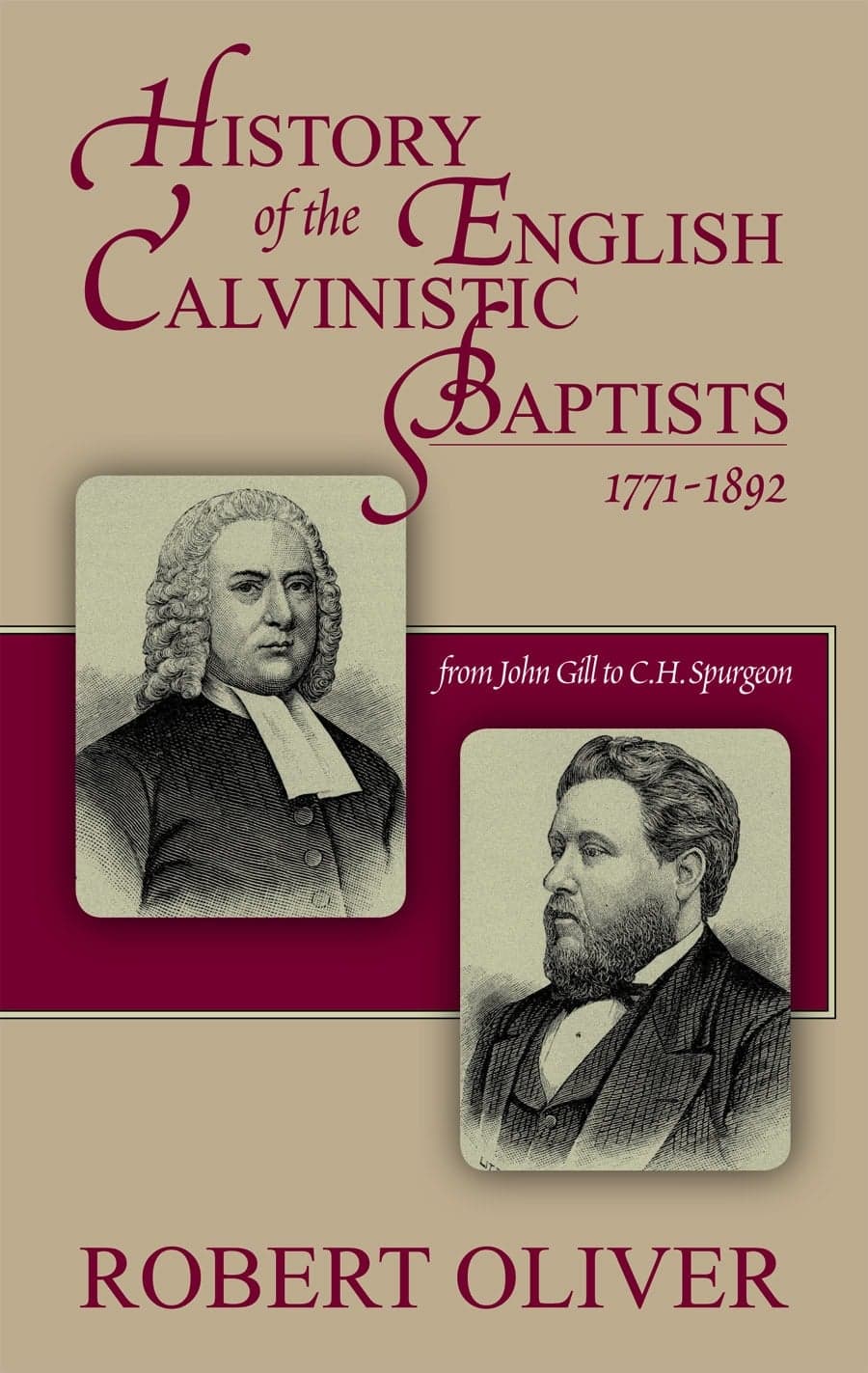 Cover of History of the English Calvinistic Baptists 1791-1892