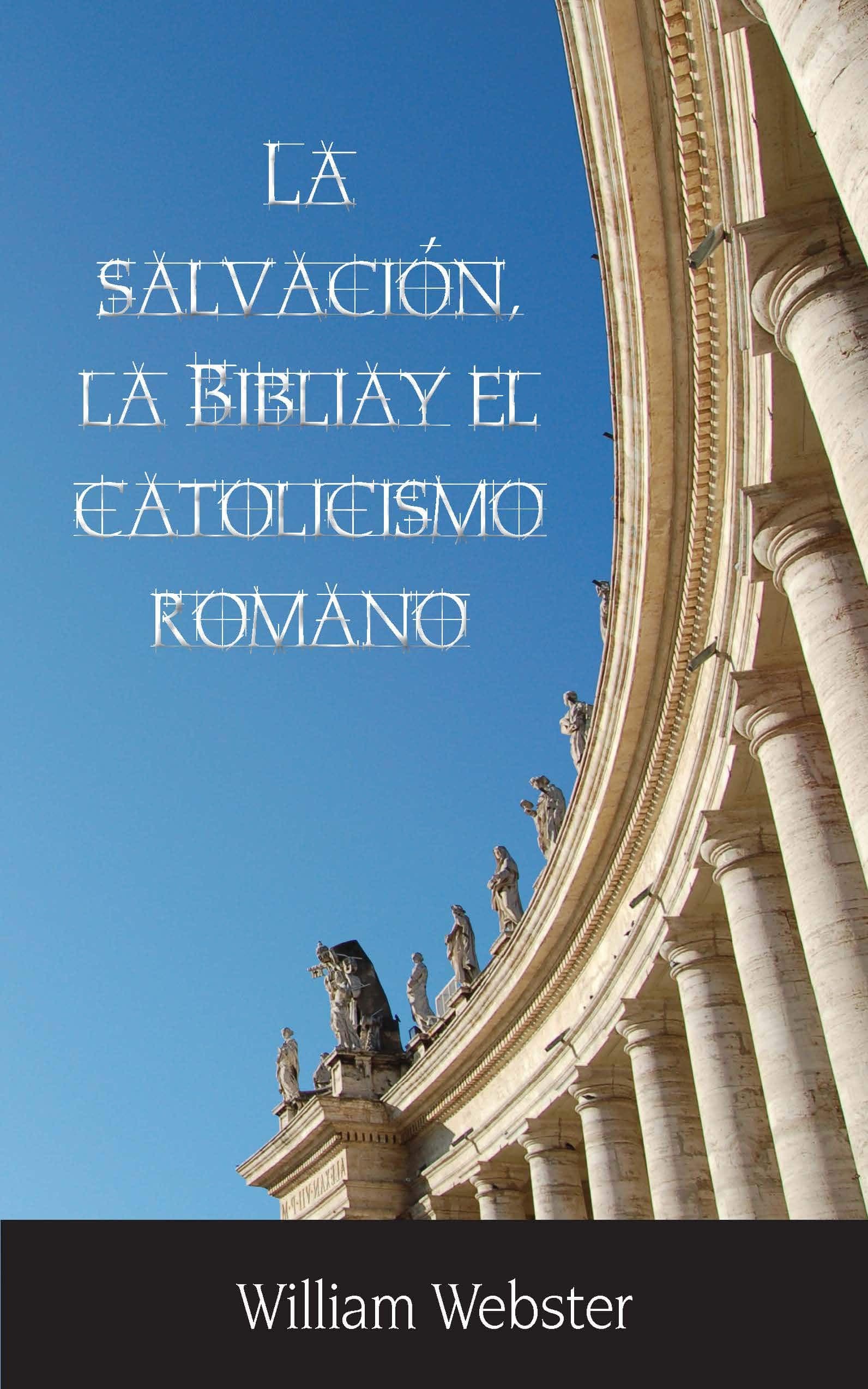 Cover of La Salvacion, La Biblia y El Catolicismo Romano