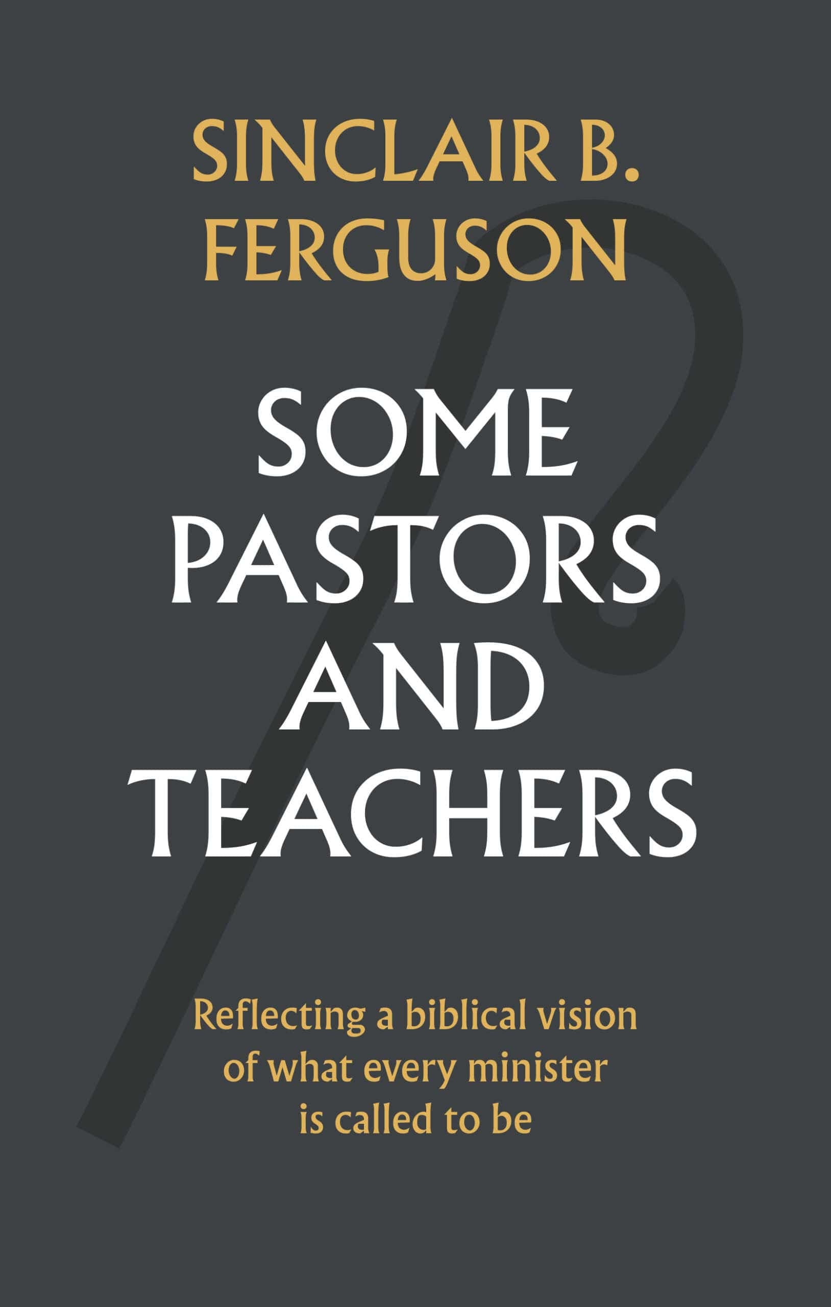 Cover of Some Pastors and Teachers